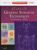 Atlas of General Surgical Techniques [With Access Code] - Courtney M. Townsend Jr., B. Mark Evers