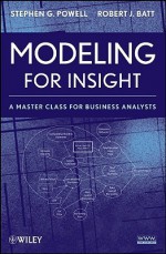 Modeling for Insight: A Master Class for Business Analysts - Stephen G. Powell