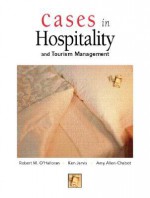 Cases in Hospitality and Tourism Management - Amy Allen-Chabot, Amy M. Allen-Chabot