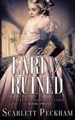 The Earl I Ruined (The Secrets of Charlotte Street #2) - Scarlett Peckham