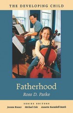 Fatherhood - Ross D. Parke