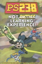 Not Another Learning Experience! (PS238 IV) - Aaron Williams