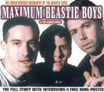 Maximum Beastie Boys: The Unauthorised Biography of the Beastie Boys - Tim Footman