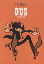 Gus & His Gang - Christophe Blain