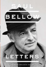 Saul Bellow: Letters - Saul Bellow, Benjamin Taylor