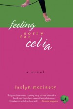 Feeling Sorry for Celia - Jaclyn Moriarty