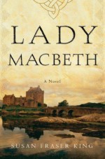 Lady Macbeth - Susan Fraser King