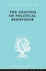 The Analysis of Political Behaviour: 35 (International Library of Sociology) - Harold D. Lasswell