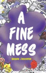 A Fine Mess - Norman Jorgensen