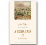 A Velha Casa IV - Vidas São Vidas - José Régio