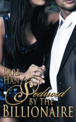 Seduced by the Billionaire - Barb Han