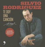 Te Doy una Cancion - Silvio Rodriguiz, Silvio Rodriguez