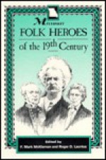 Missouri Folk Heroes Of The 19th Century - F. Mark McKiernan