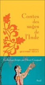 Contes des sages de l'Inde - Martine Quentric-Séguy, Henri Gougaud