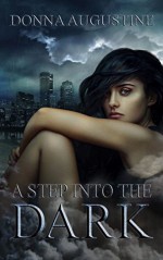 A Step into the Dark: Ollie Wit Series - Donna Augustine