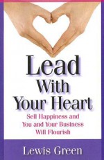 Lead With Your Heart - Lewis Green