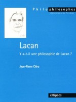 Lacan: Y A T Il Une Philosophie De Lacan? - Jean-Pierre Cléro