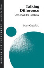 Talking Difference: On Gender and Language - Mary Crawford