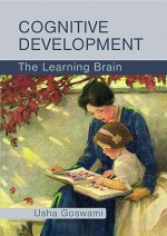 Cognitive Development: The Learning Brain - Usha Goswami