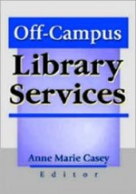 Off-Campus Library Services - Anne Marie Casey, Anne Marie Casey