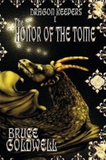 Honor of the Tome (First book in the Dragon Keepers series) - Bruce Goldwell, Ruth Thompson