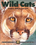 Wild Cats: Cougars, Bobcats and Lynx - Deborah Hodge