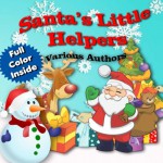 Santa's Little Helpers: In Color (Crimson Cloak Anthologies) (Volume 5) - L. Sydney Abel, Lynne North, Esma Race, Gary Winstead, John L.D. Barnett, Peter N. Bernfeld, Rosita Bird, Janice Clark, Don Ford, Barry Harper, Cythia MacGregor, John L.D. Barnett, Veronica Castle, Lynn Costelloe, Sheila Riley