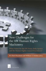 New Challenges for the Un Human Rights Machinery: What Future for the Un Treaty Body System and the Human Rights Council Procedures? - Bassiouni