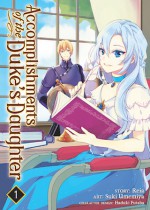 Accomplishments of the Duke's Daughter, Vol. 1 - Michael Reia, Angela Liu, Suki Umemiya