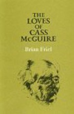 The Loves Of Cass Mc Guire - Brian Friel