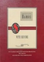 Vite secche - Graciliano Ramos, Edoardo Bizzacchi, Andrea Ciacchi