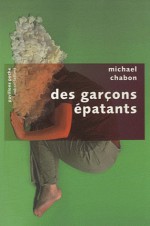 Des garçons épatants - Michael Chabon, Jean Colonna