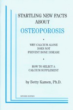 Startling New Facts About Osteoporosis - Betty Kamen