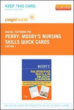 Mosby's Nursing Skills Quick Cards - Pageburst E-Book on Vitalsource (Retail Access Card) - Anne Griffin Perry, Patricia Ann Potter