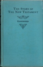 The Story of the New Testament - Edgar J. Goodspeed