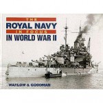 The Royal Navy In Focus In World War II - Ben Warlow