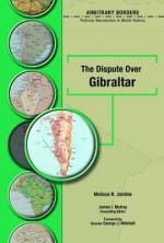 The Dispute Over Gibraltar - Melissa R. Jordine