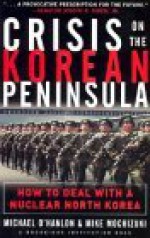 Crisis on the Korean Peninsula - Michael E. O'Hanlon, Mike M. Mochizuki