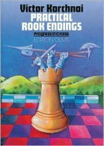 Practical Rook Endings - Victor Korchnoi, Victor Korchnoi