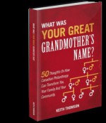 What Was Your Great Grandmother's Name? - Keith Thomson