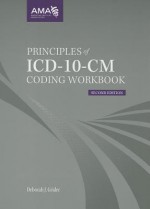 Principles of ICD-10-CM Coding Workbook Second Edition - AMA