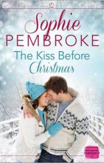 The Kiss Before Christmas - Sophie Pembroke