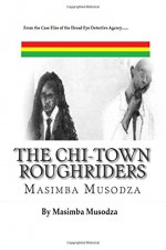 The Chi-Town Roughriders - Masimba Musodza