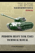 TM 9-735 Pershing Heavy Tank T26e3 Technical Manual - War Department