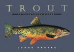 Trout: An Illustrated History - James Prosek