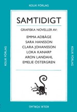 Samtidigt - Emma Adbåge, Sara Hansson, Clara Johansson, Emelie Östergren, Aron Landahl, Loka Kanarp