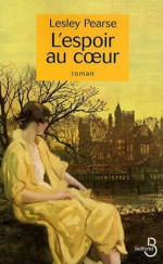 L'espoir au coeur - Lesley Pearse, Michel Ganstel