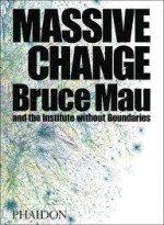 Massive Change - Bruce Mau