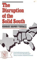 The Disruption of the Solid South - George Brown Tindall