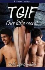 TGIF: Our Little Secret - Leslie Lee Sanders